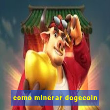 como minerar dogecoin